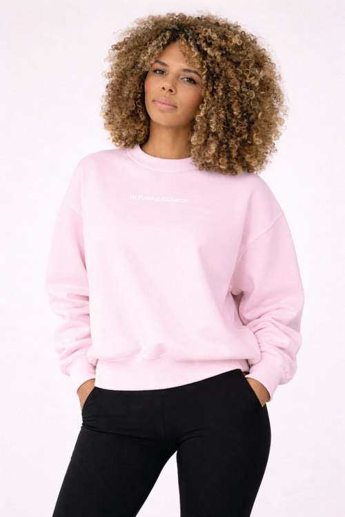Be F*cking Authentic Sweatshirt
