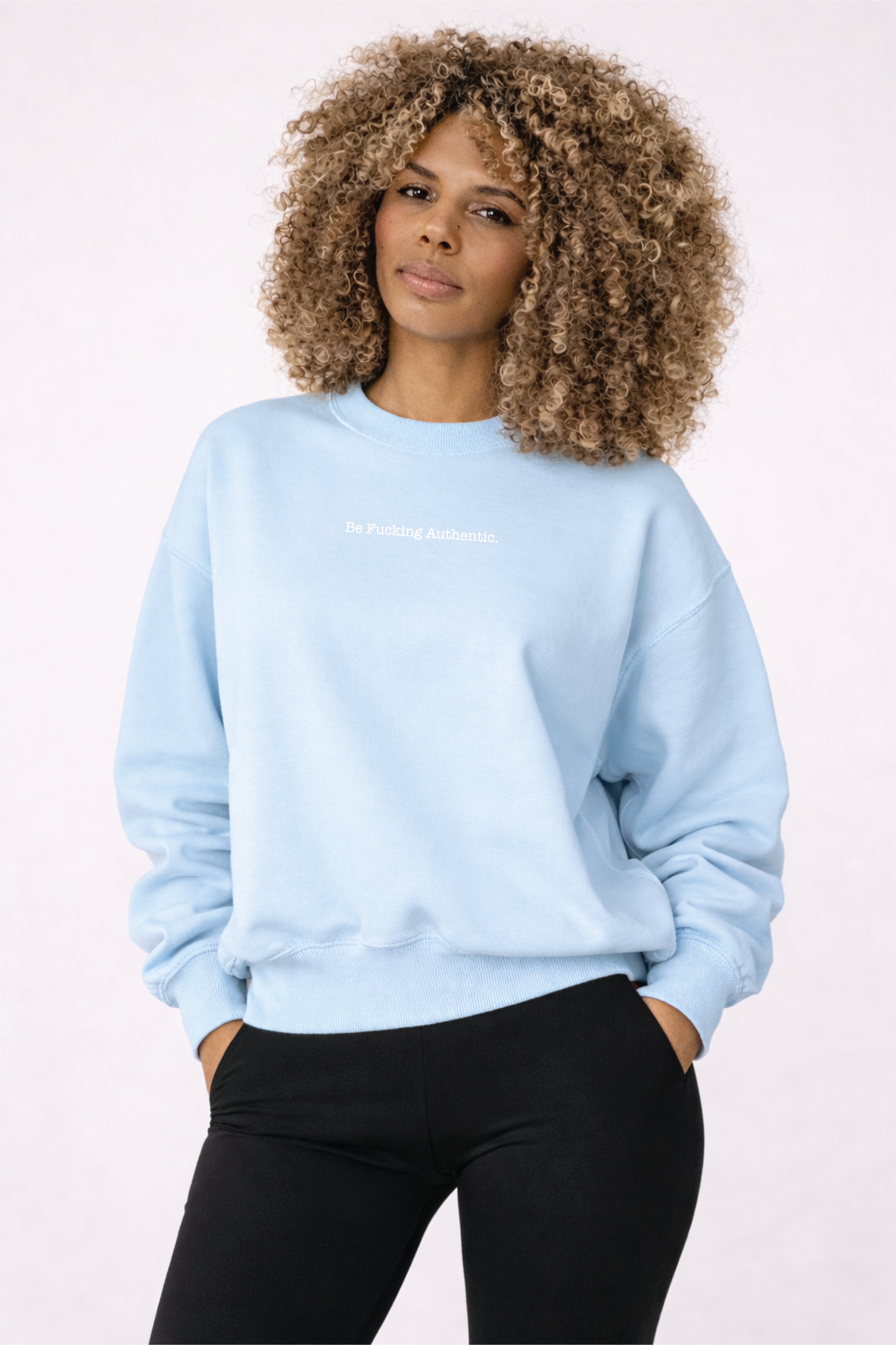 Be F*cking Authentic Sweatshirt
